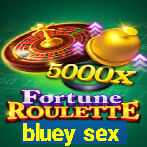 bluey sex
