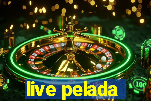 live pelada