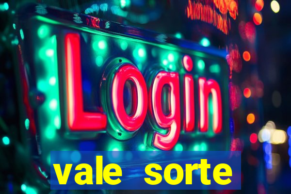vale sorte resultado de hoje