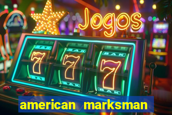 american marksman dinheiro infinito