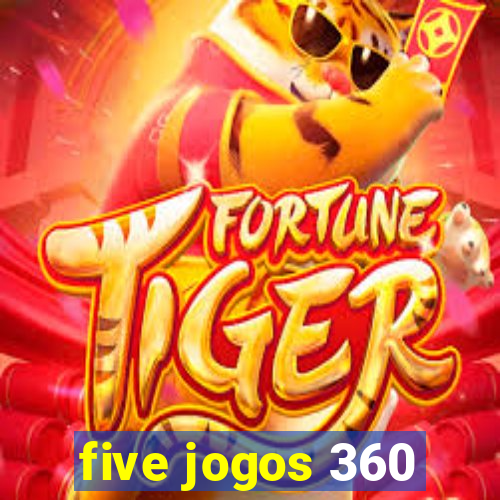 five jogos 360