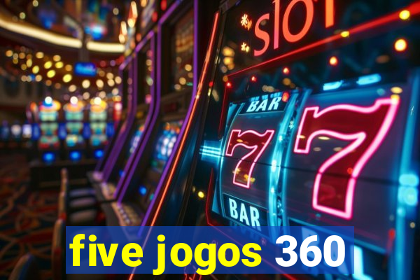 five jogos 360