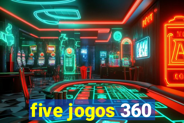 five jogos 360