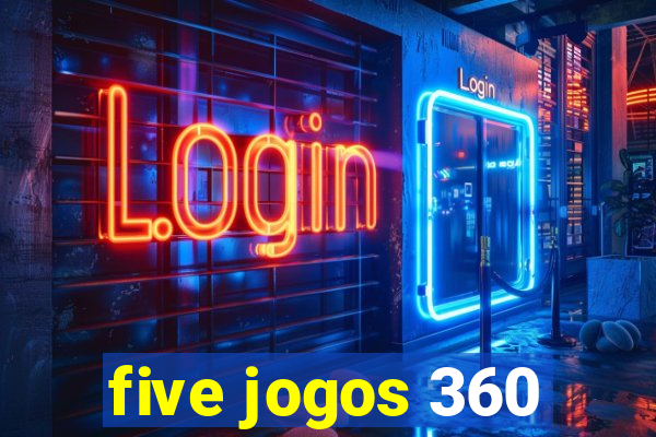 five jogos 360