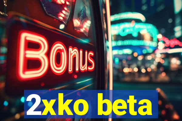 2xko beta