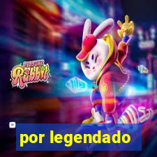 por legendado