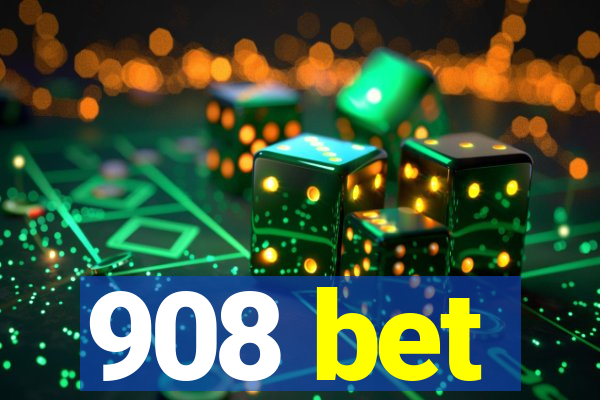 908 bet