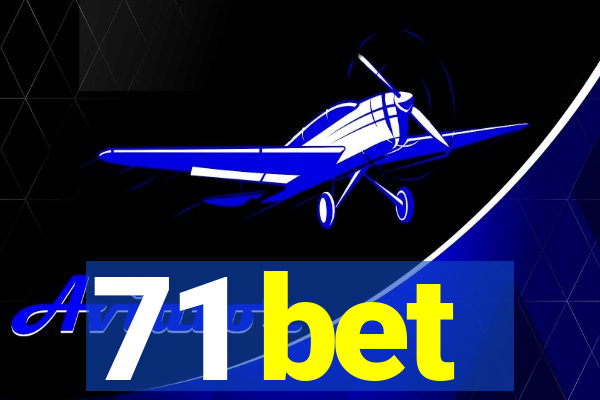 71 bet