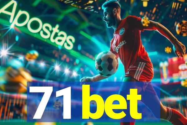 71 bet