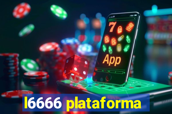 l6666 plataforma