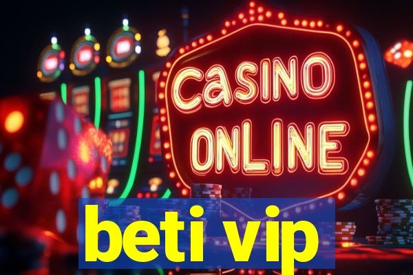 beti vip