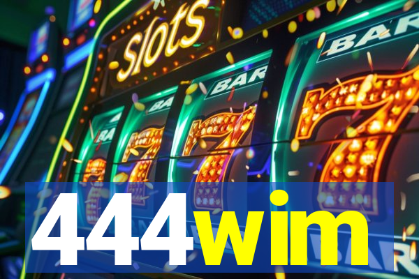 444wim