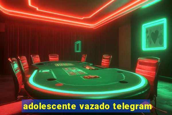 adolescente vazado telegram