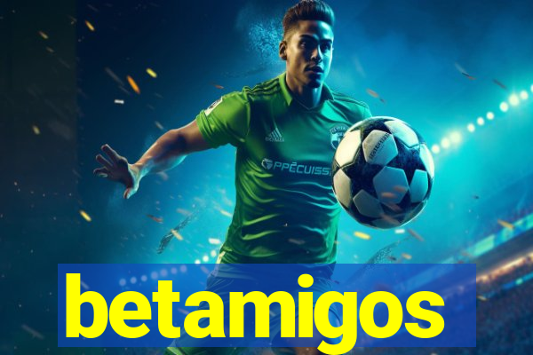 betamigos