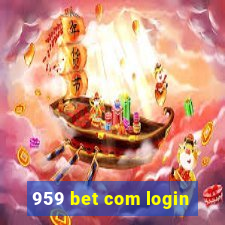 959 bet com login