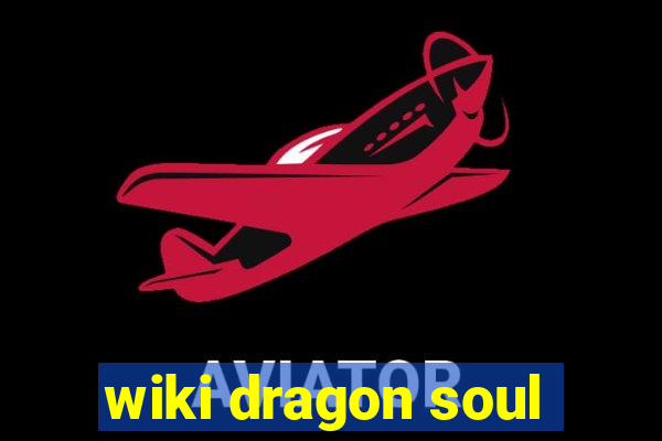 wiki dragon soul