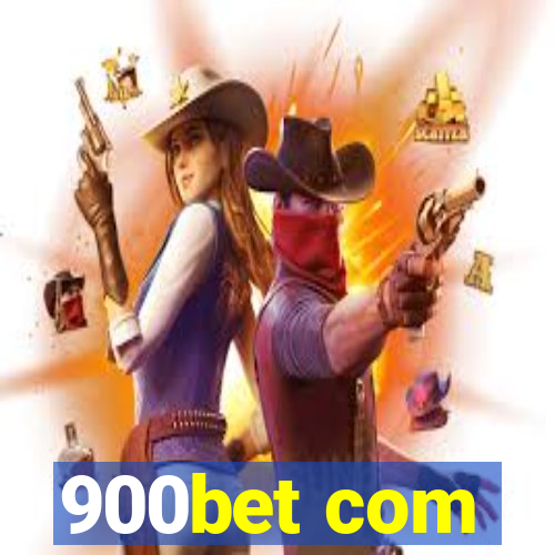 900bet com