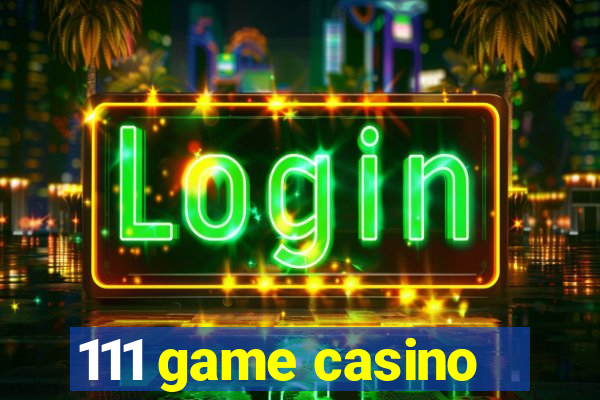 111 game casino