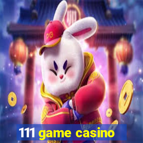 111 game casino