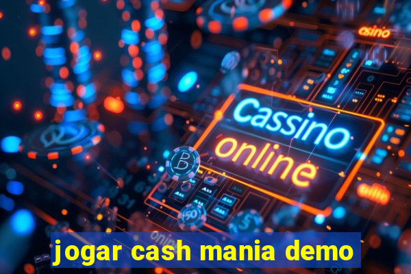 jogar cash mania demo