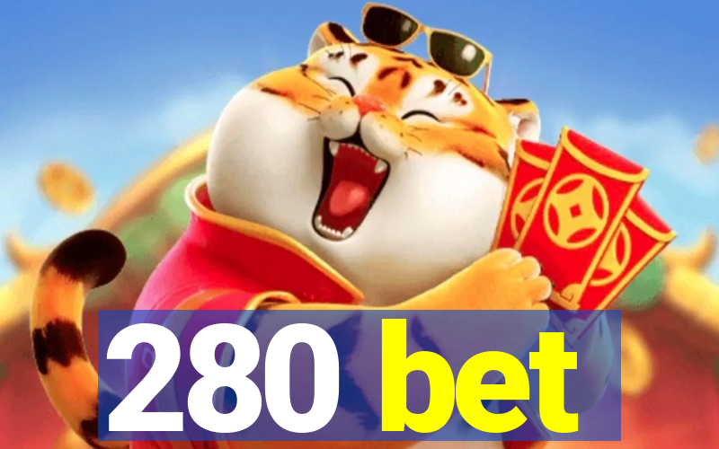 280 bet