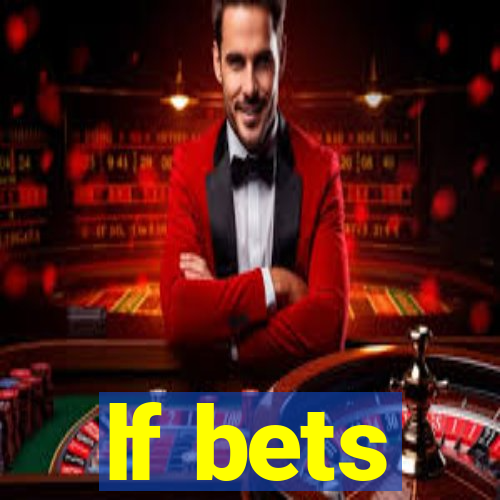 lf bets