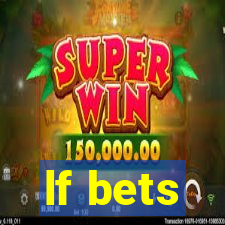 lf bets