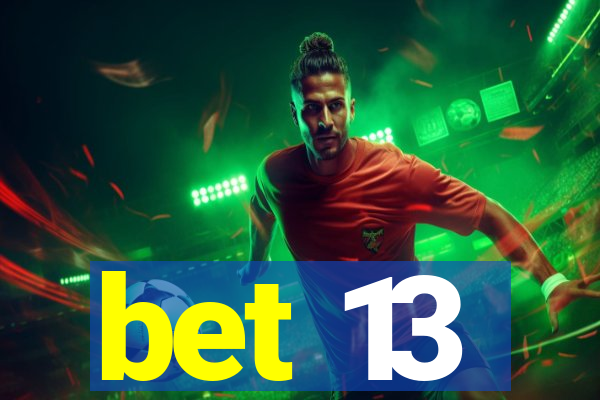 bet 13