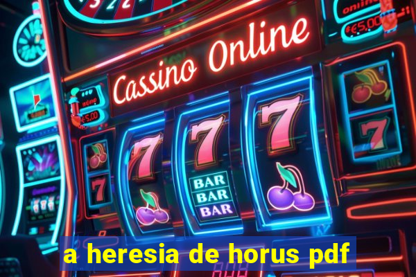 a heresia de horus pdf
