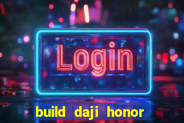build daji honor of kings