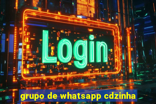 grupo de whatsapp cdzinha