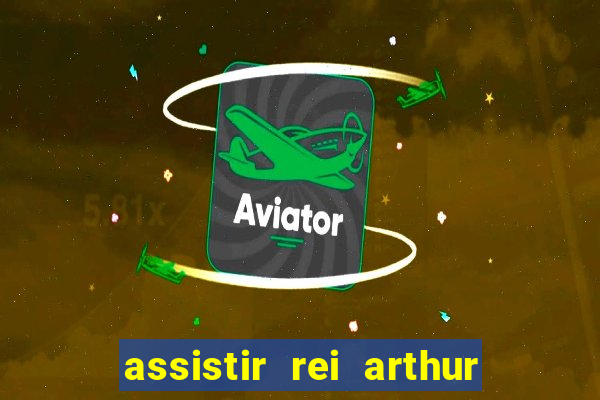 assistir rei arthur (2004 mega filmes)