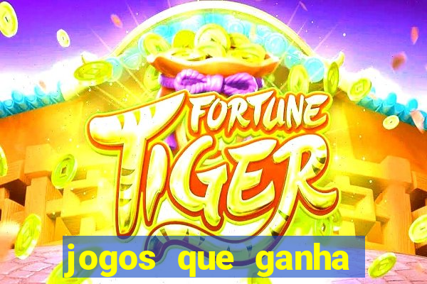 jogos que ganha dinheiro sem precisar depositar
