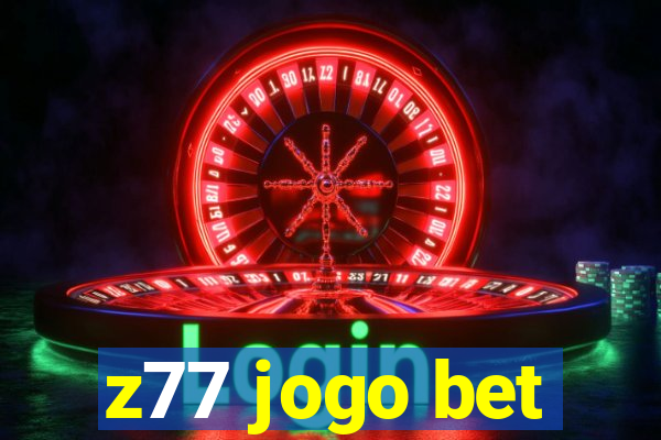 z77 jogo bet