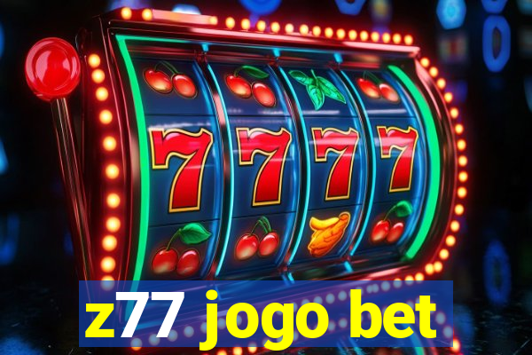 z77 jogo bet