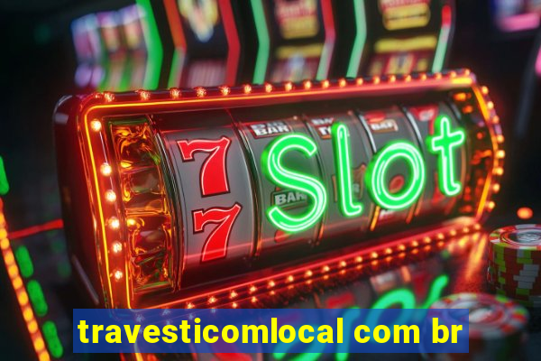travesticomlocal com br