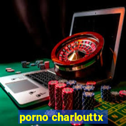 porno charlouttx