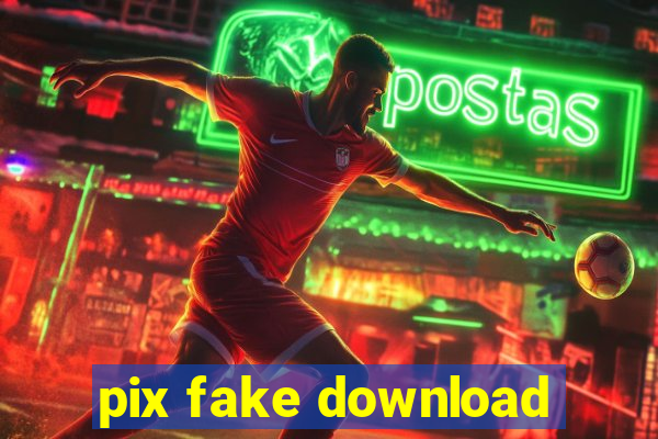 pix fake download