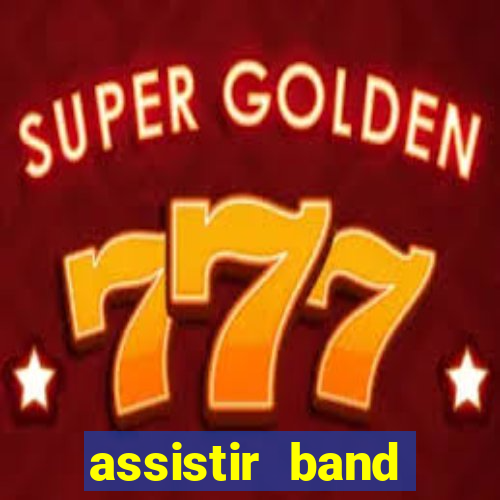 assistir band sports ao vivo gratis