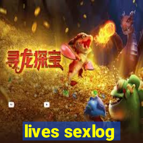 lives sexlog