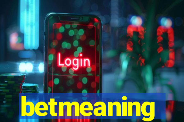 betmeaning