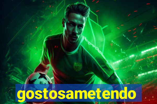 gostosametendo