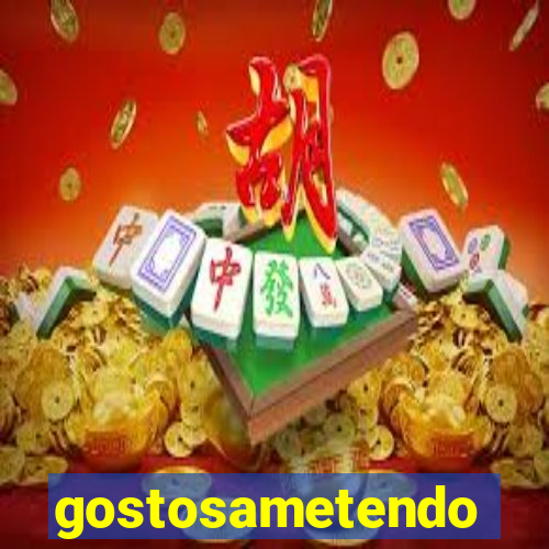 gostosametendo