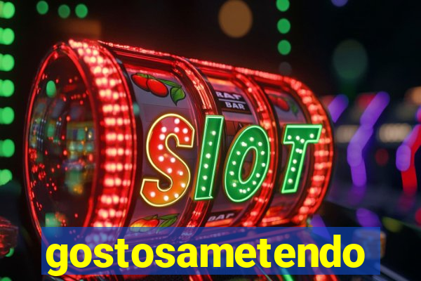 gostosametendo