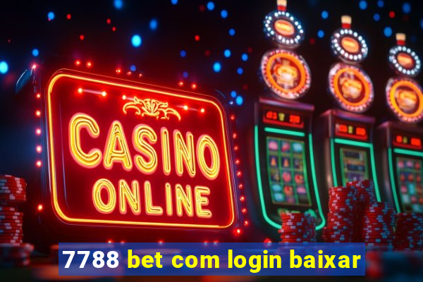 7788 bet com login baixar