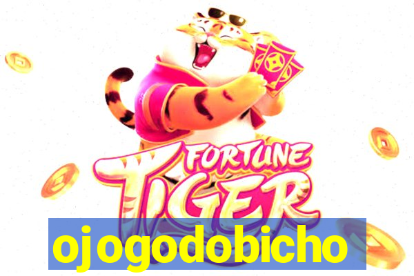 ojogodobicho