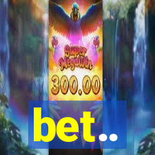 bet..