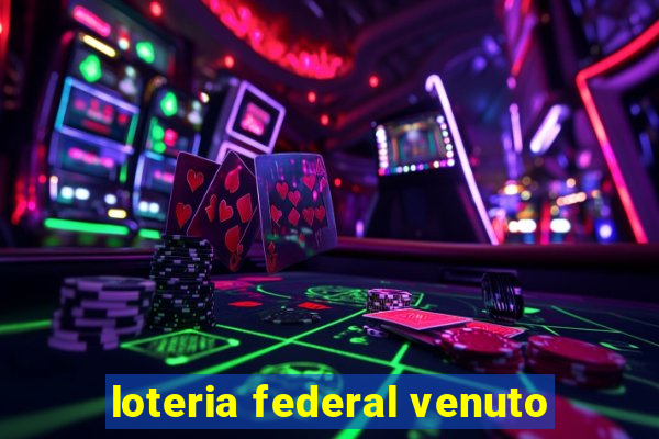 loteria federal venuto