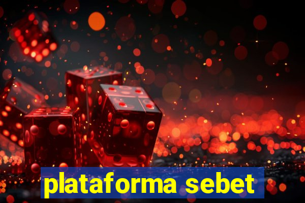 plataforma sebet