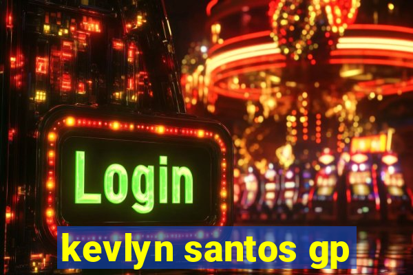 kevlyn santos gp